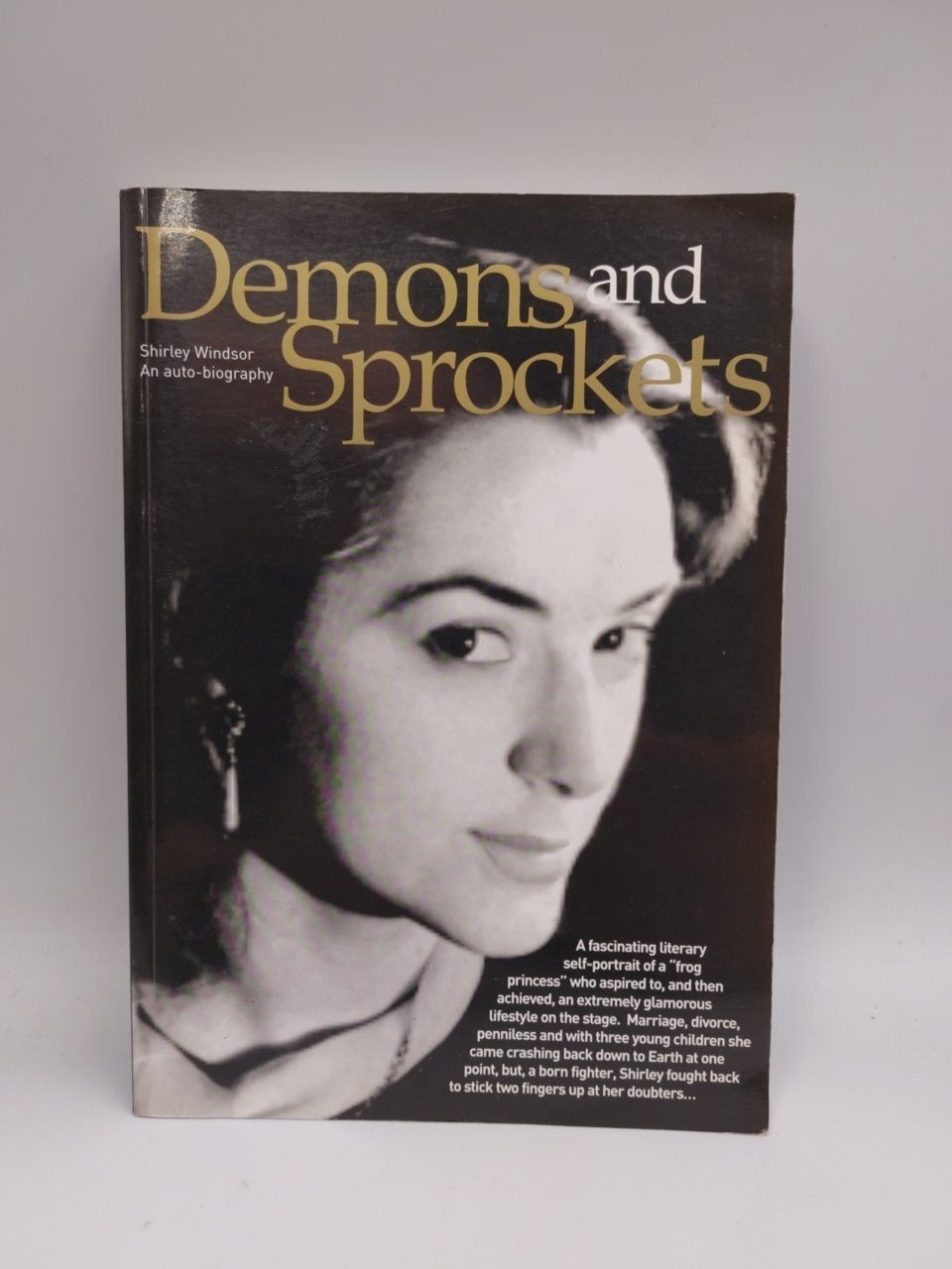 Demons and Sprockets Shirley Windsor an Autobiography by Shirley Windsor