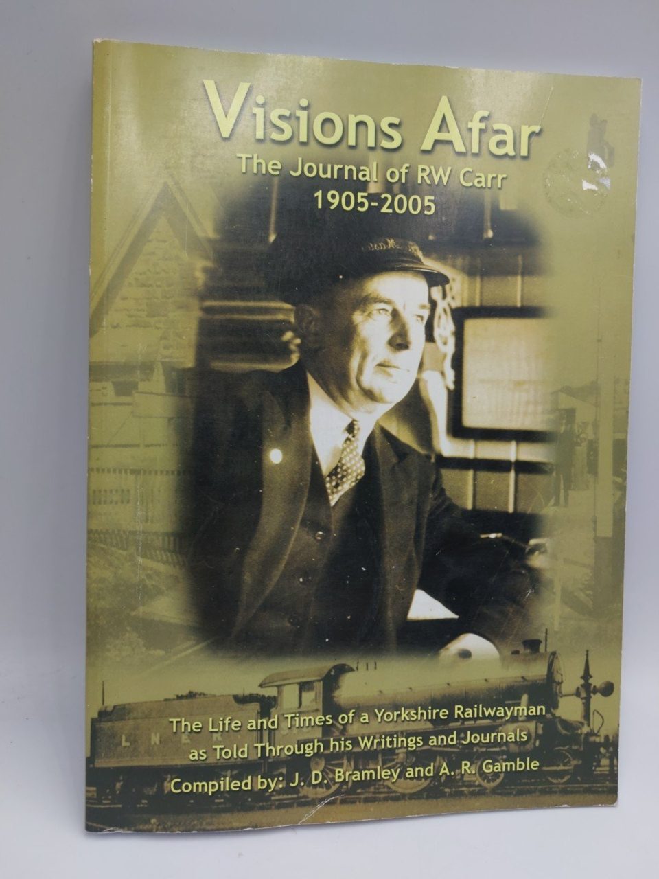Signed Visions Afar The Journal Of RW Carr Bramley Gamble