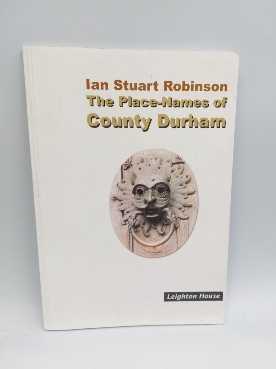 The Place-Names Of County Durham Ian Stuart Robinson