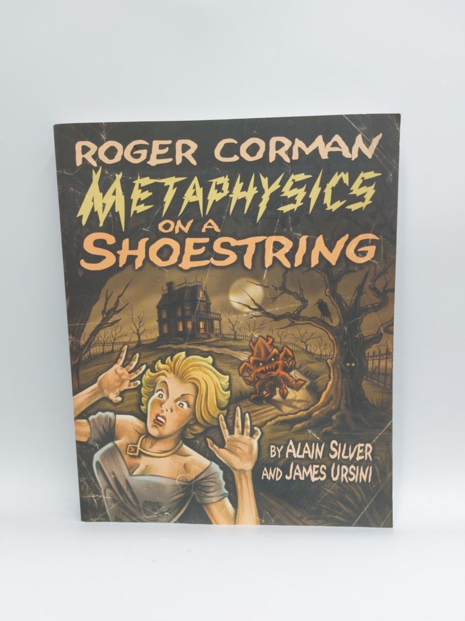 Roger Corman: Metaphysics on a Shoestring Silver, Alain; Ursini, James