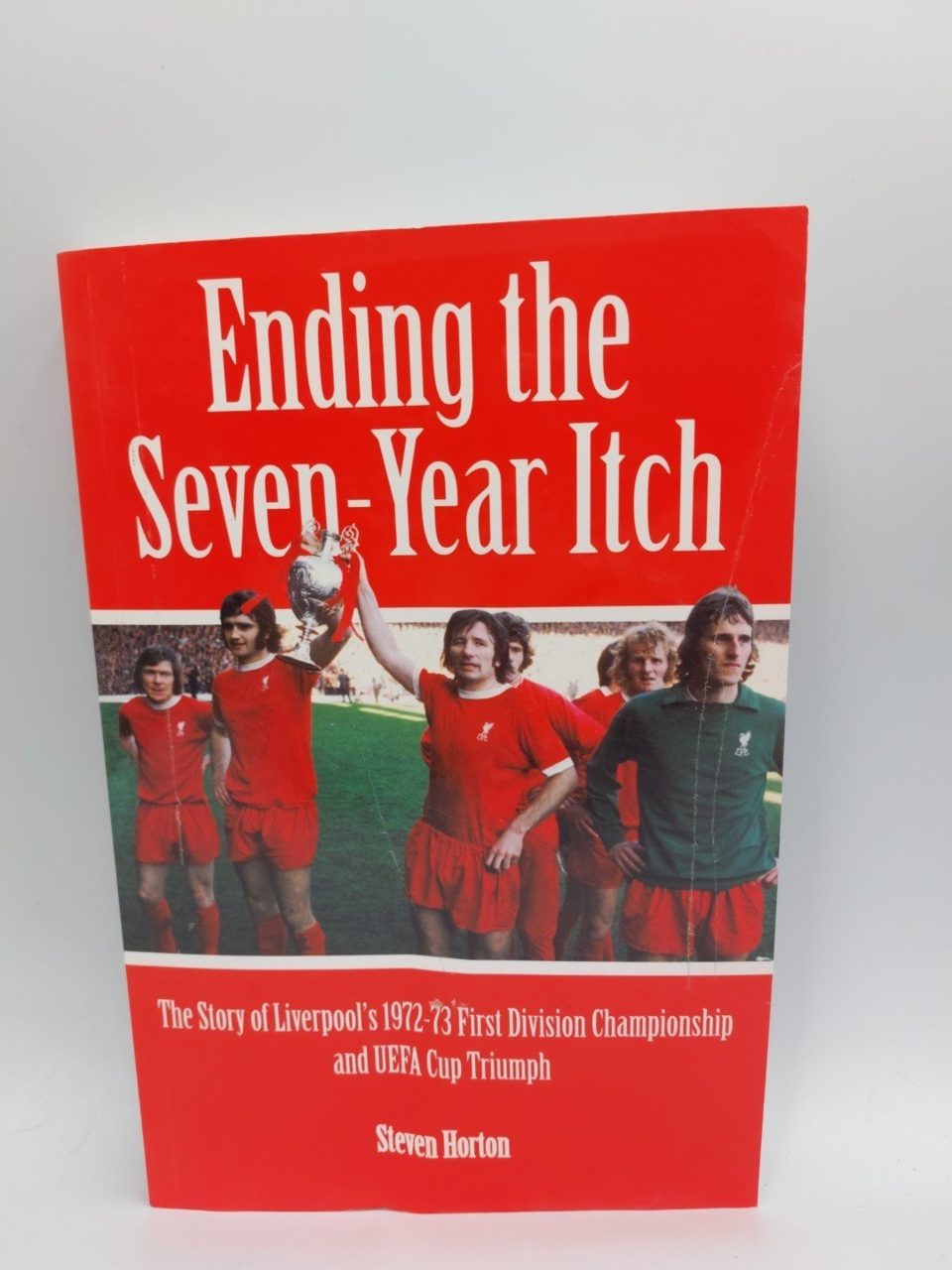 Liverpool FC: Ending the Seven Year Itch Steven Horton