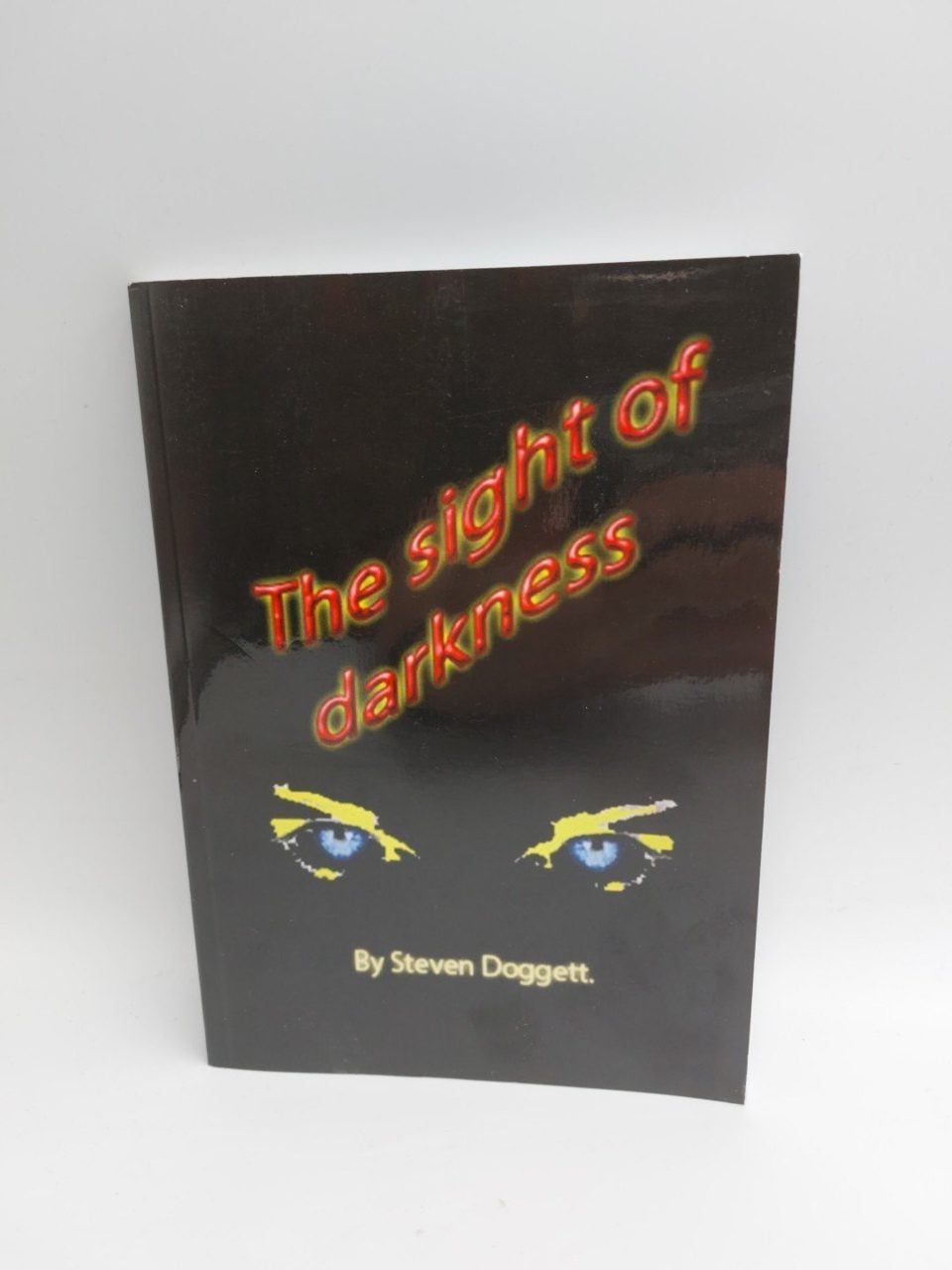 Signed The Sight Of Darkness Steven Dogget