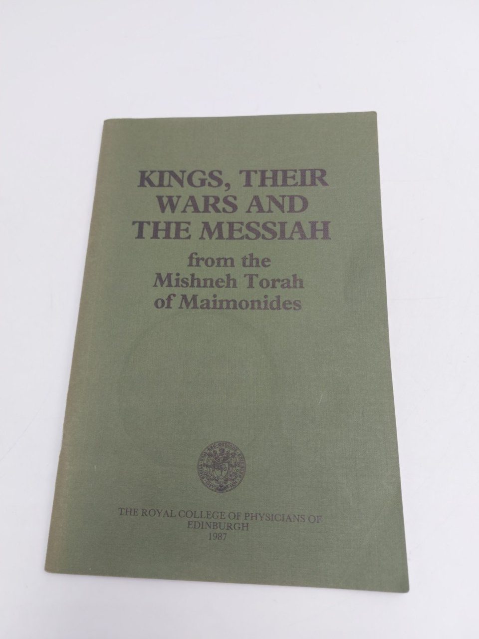 Kings, Their Wars And The Messiah From The Mishneh Torah Of Maimonides