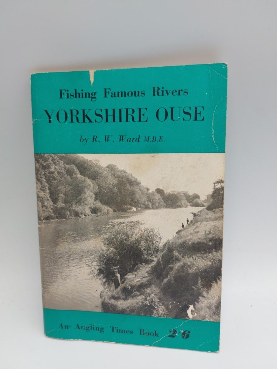 Fishing Famous Rivers Yorkshire Ouse R.W. Ward