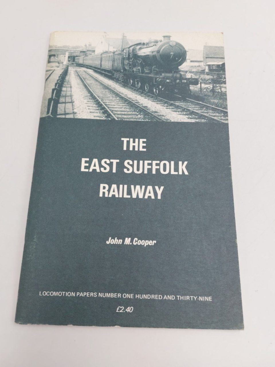The East Suffolk Railway, John Cooper, Oakwood Press
