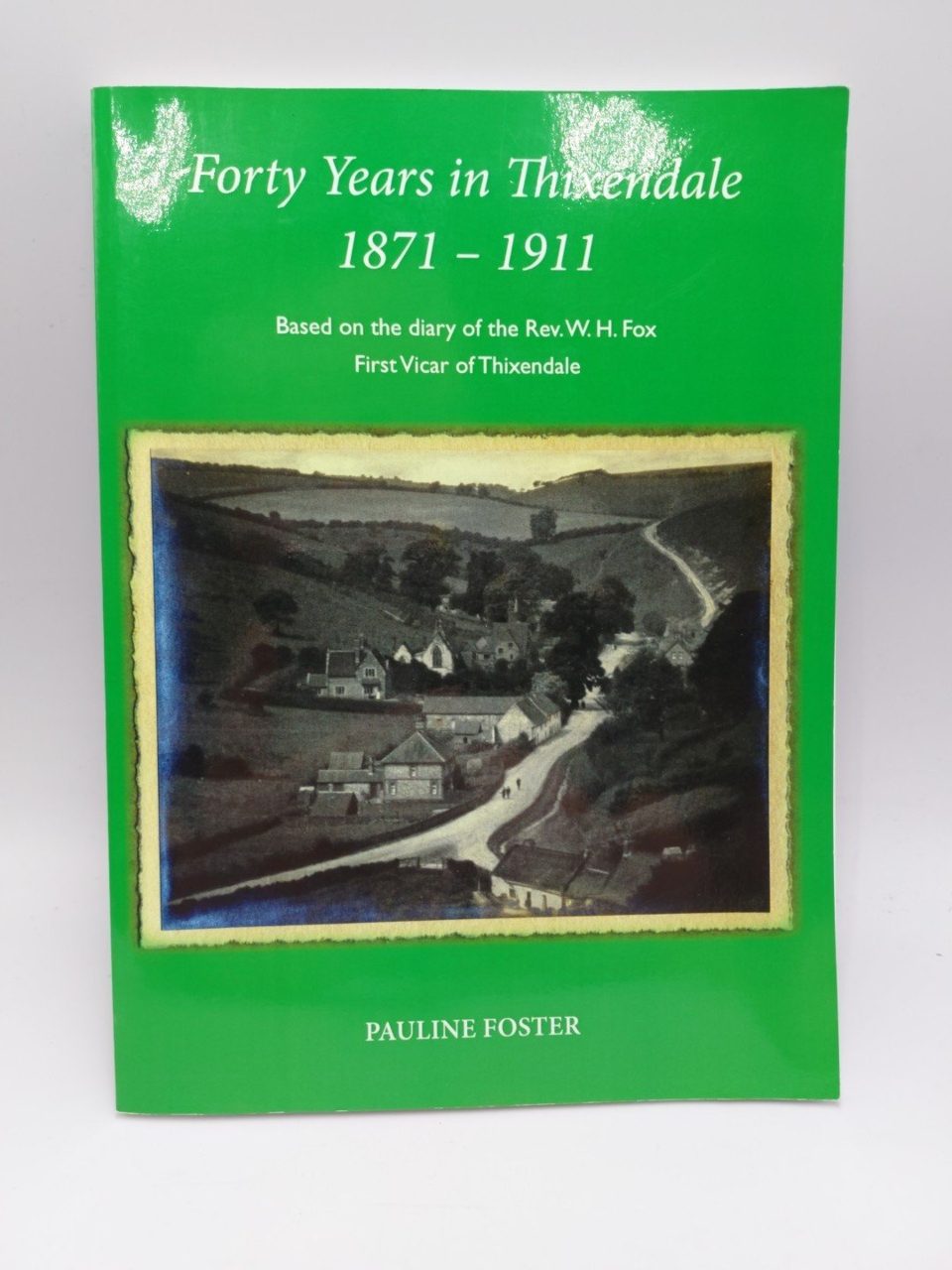 Signed Forty Years In Thixendale 1871-1911 Pauline Foster