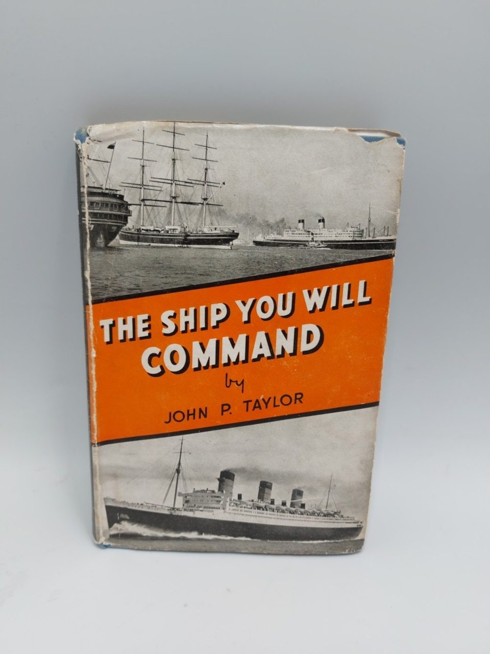 The Ship You Will Command; John P. Taylor War Printing 1944 Allan Unwin