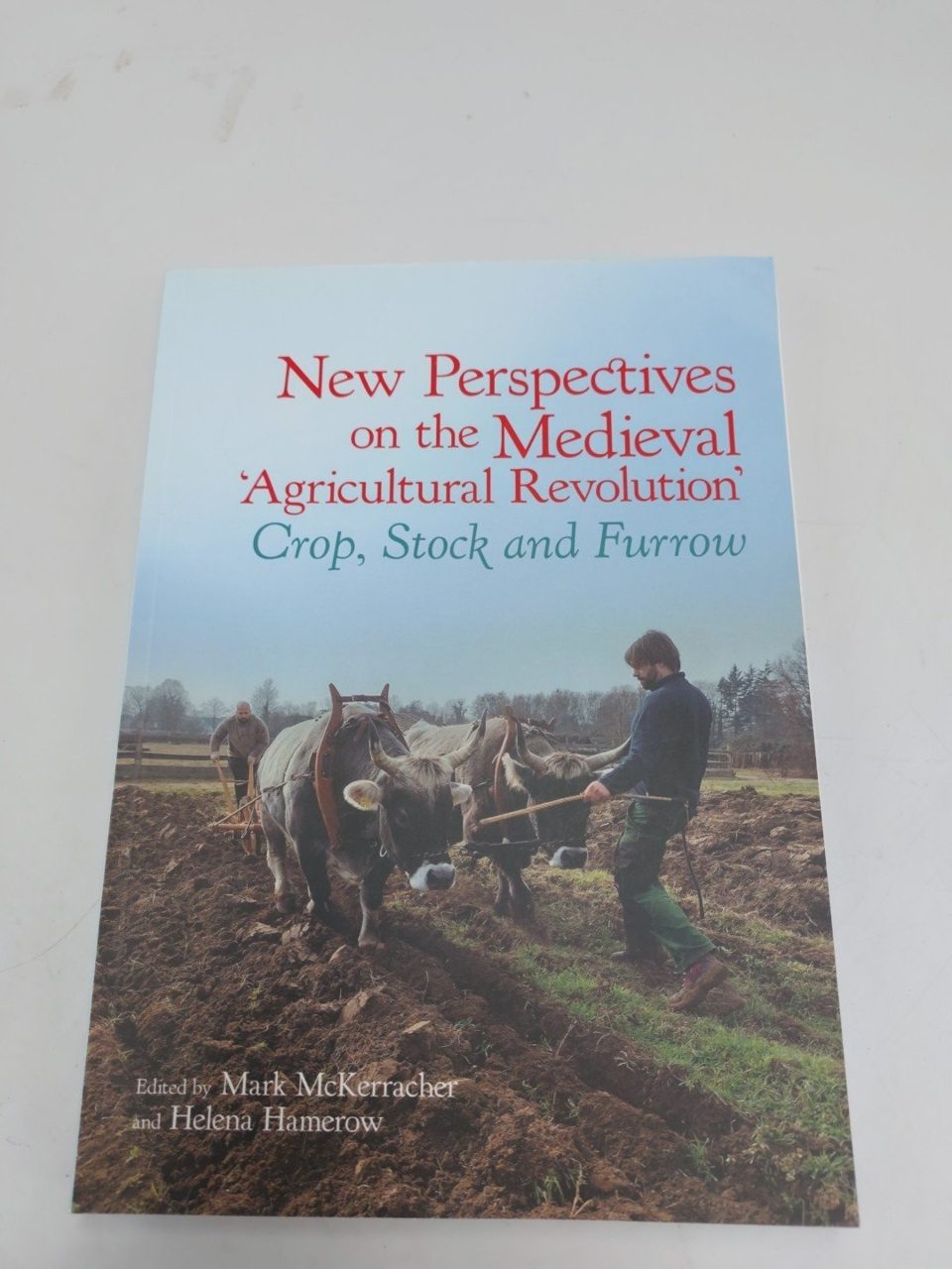 New Perspectives on the Medieval Agricultural Revolution: Crop, Stock and Furrow