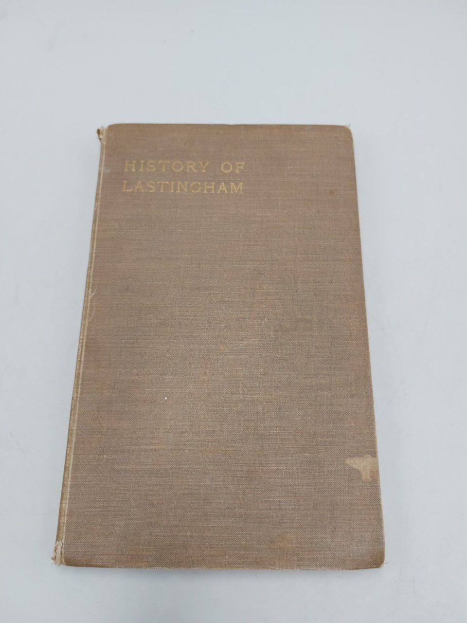 History of the Ancient Parish of Lastingham. Rev F H Weston. 1914 1st Edition