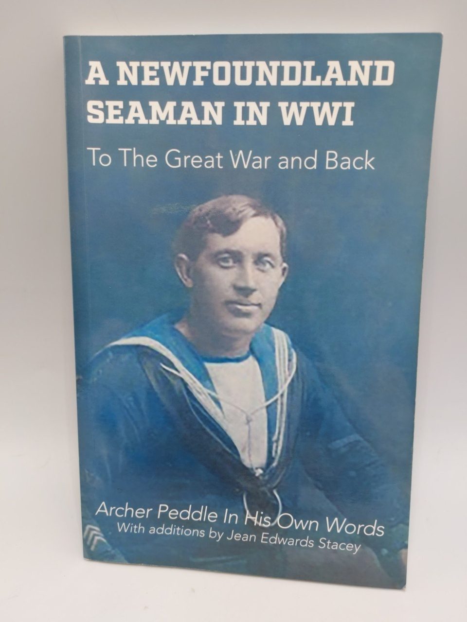 A Newfoundland Seaman In WW 1 Archer Peddle