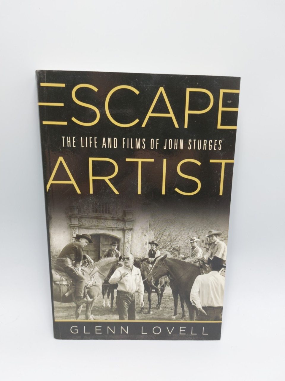 Escape Artist: The Life and Films of John Sturges Glenn Lovell