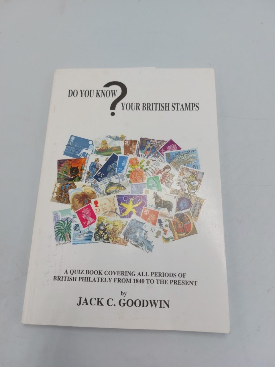 Do You Know Your British Stamps Quiz Book Jack C Goodwin