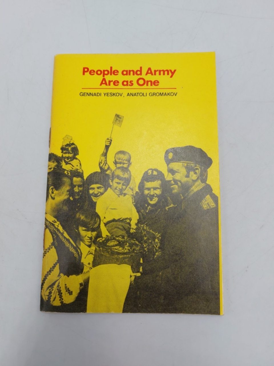 People And Army Are As One Genedi Yeskov Snatoli Gromakov