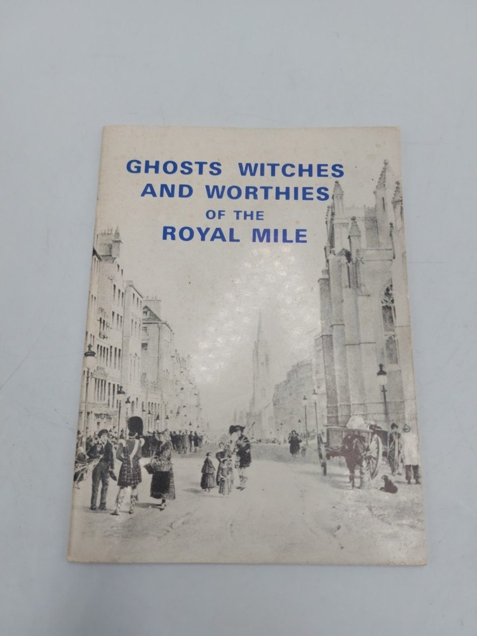 Ghosts, Witches and Worthies of the Royal Mile by Kenneth Laird