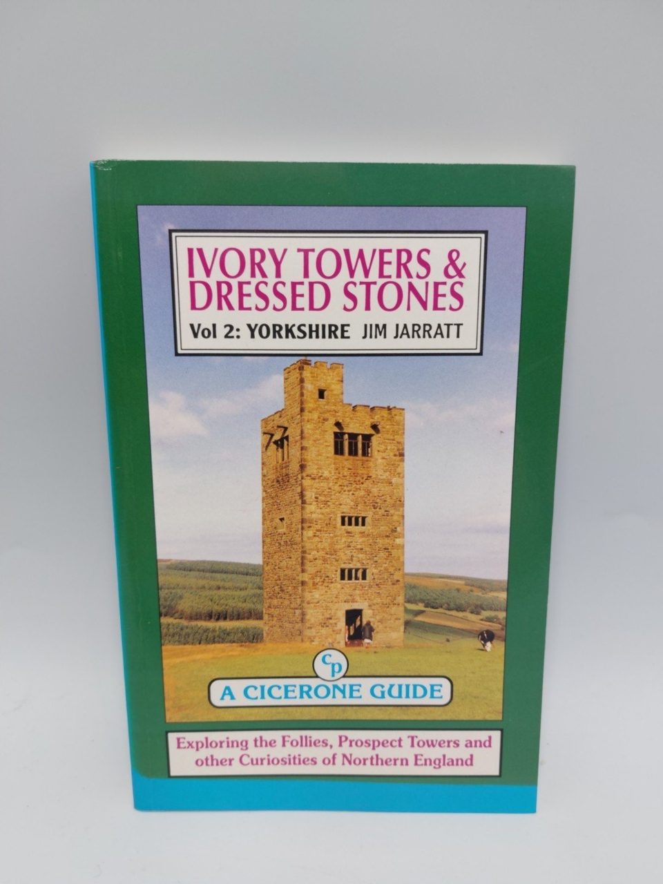 Ivory Towers and Dressed Stones Vol 2 Yorkshire Jim Jarratt