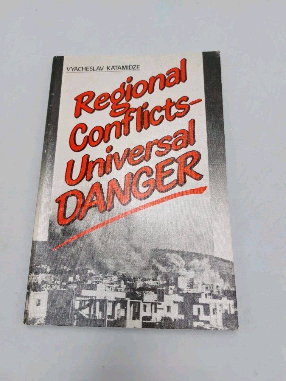 Regional conflicts Universal danger Vyacheslav Katamidze Soviet viewpoint 1