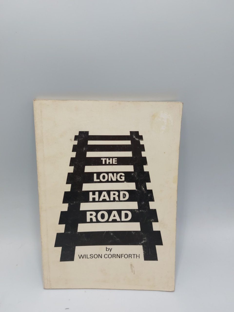 The Long Hard Road Wilson Cornforth