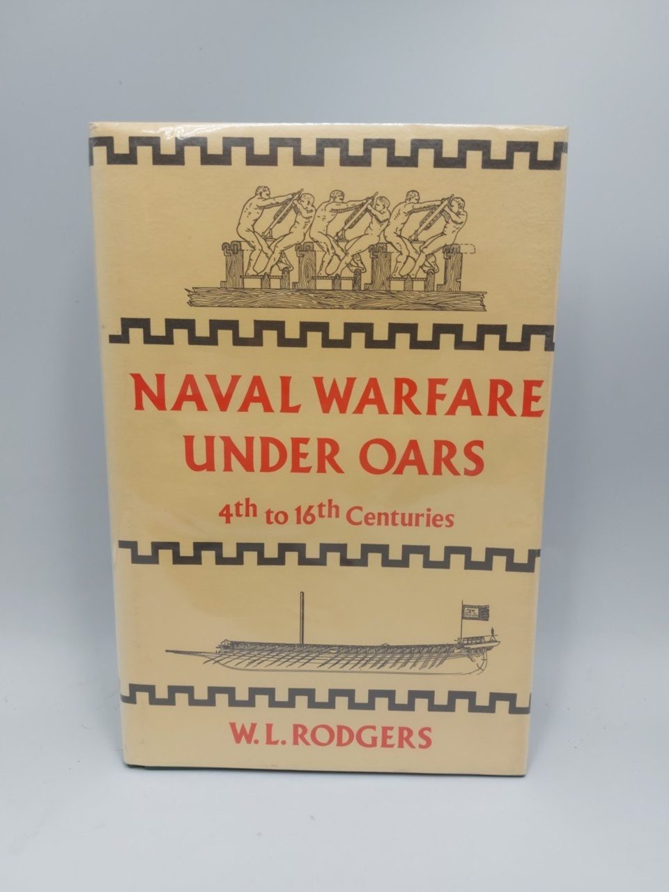 Naval Warfare under Oars 4th to 16th Centuries Hardcover William Rodgers