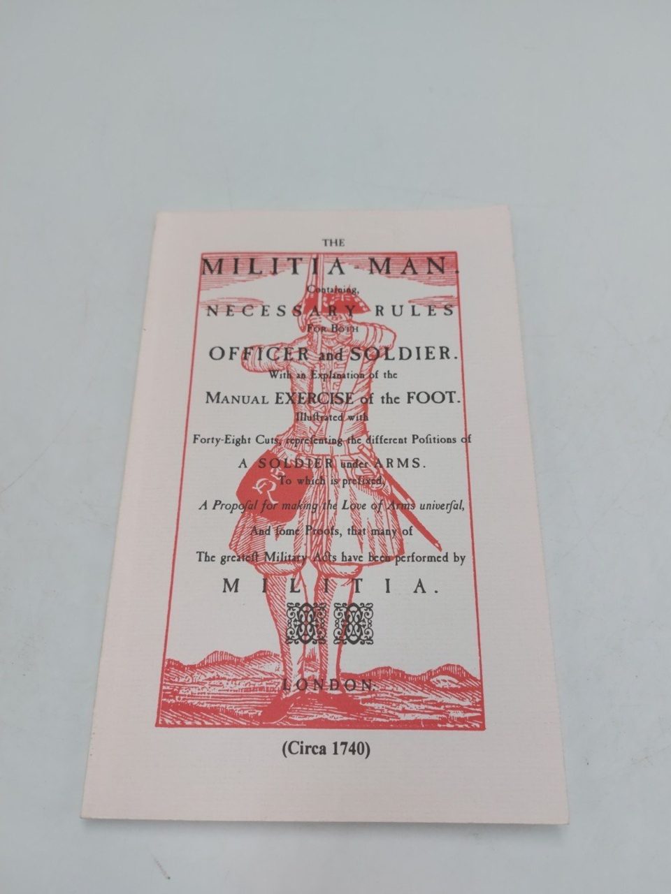 The Militia Man Necessary Rules For Both Officer And Soldier Circa 1740 Reprint