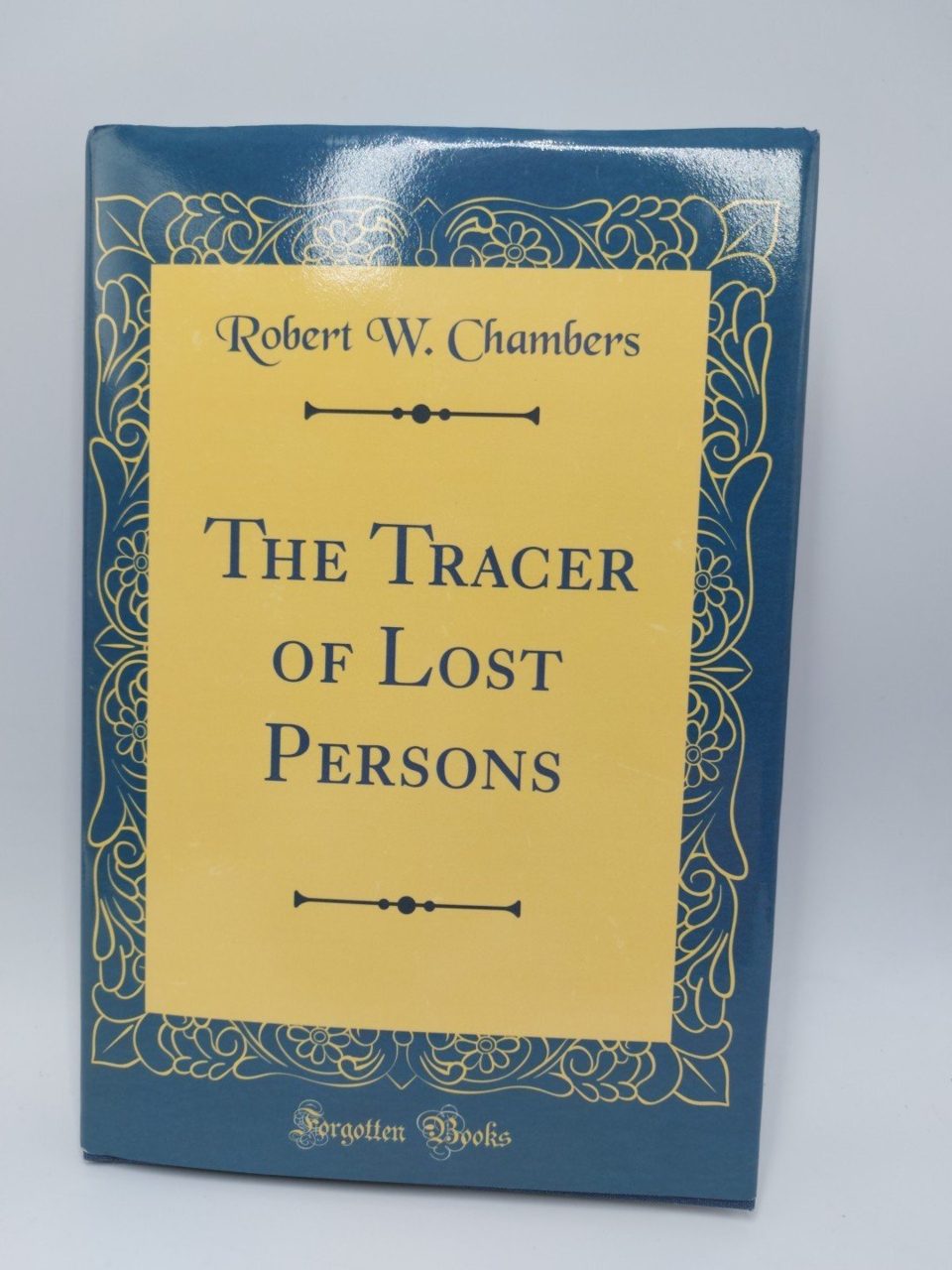 The Tracer of Lost Persons Classic Reprint Robert W. Chambers