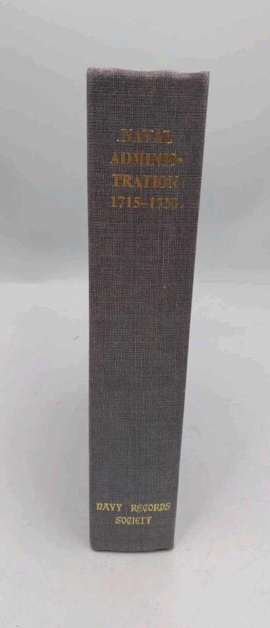 Navel Administration 1715-1750 Navy Records Society Vol 120