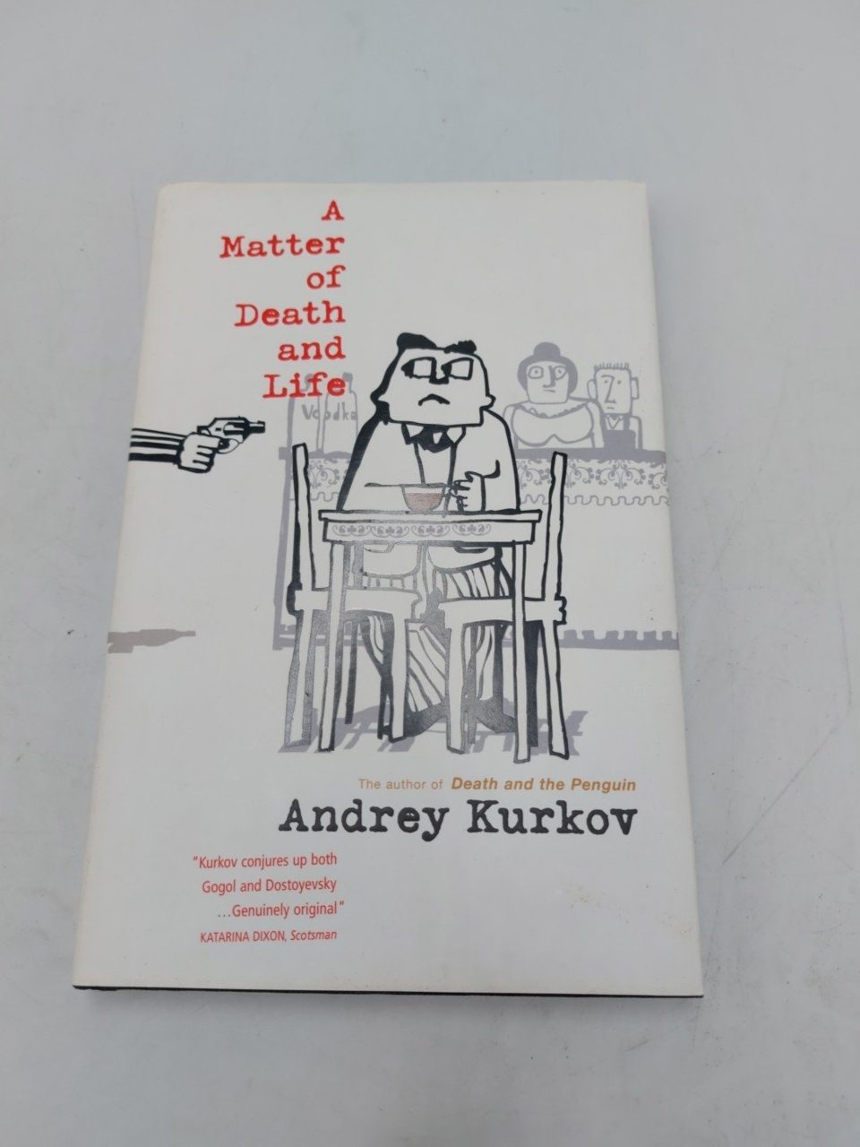 Signed A Matter Of Death And Life by Kurkov, Andrey Hardback Book