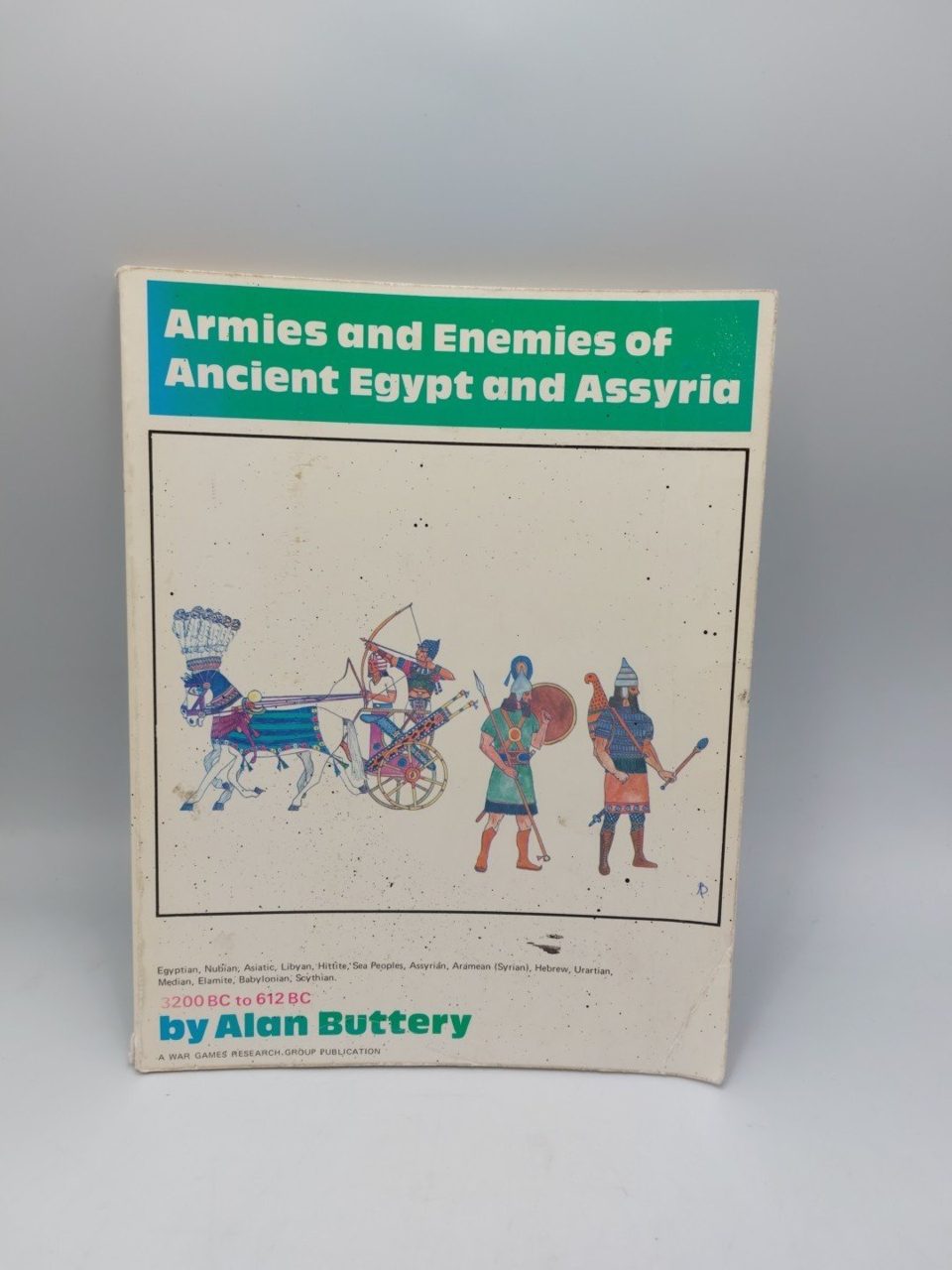ARMIES AND ENEMIES OF ANCIENT EGYPT AND ASSYRIA: EGYPTIAN, By Alan Buttery