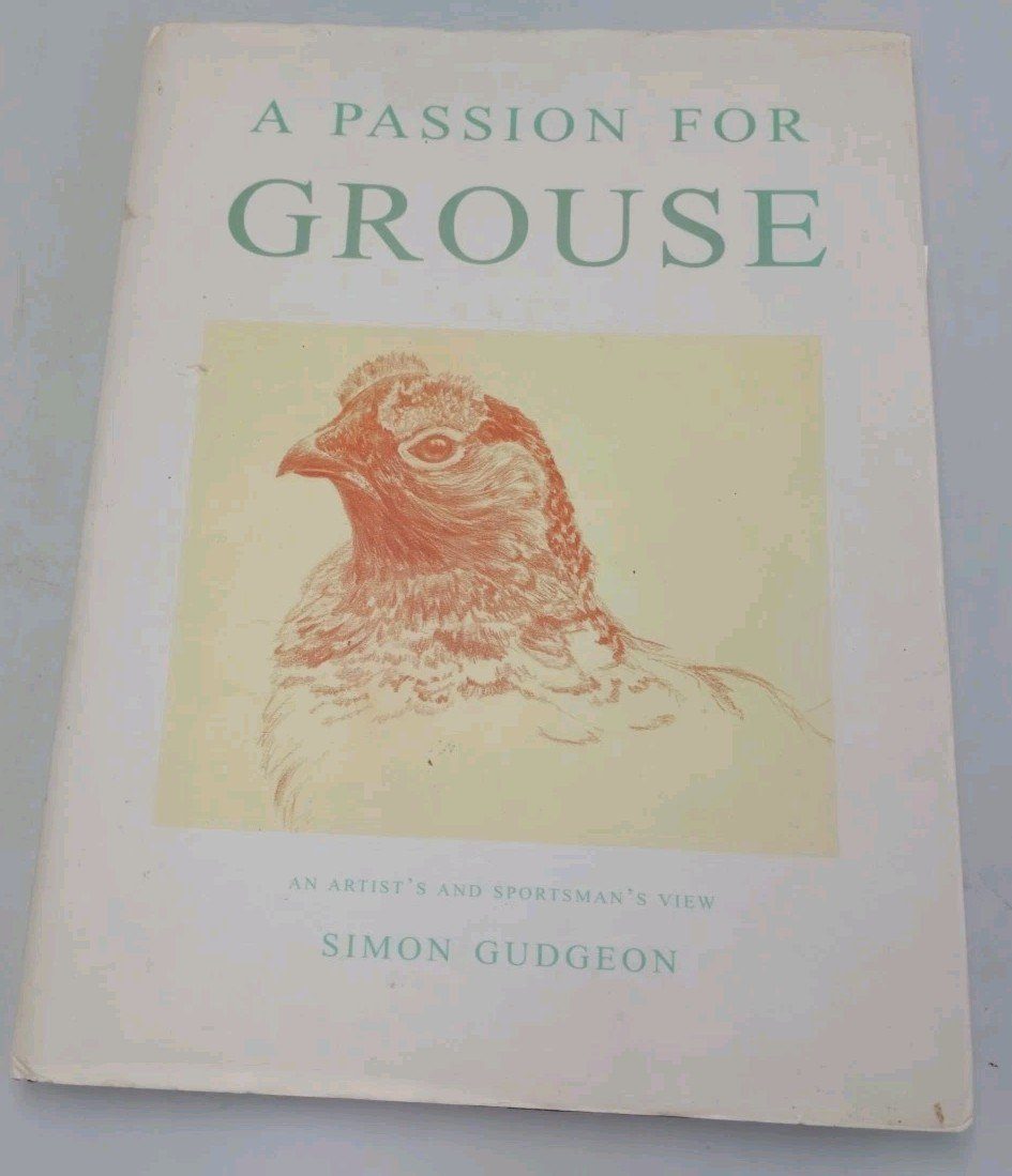 Signed A Passion for Grouse Simon Gudgeon sporting art and game