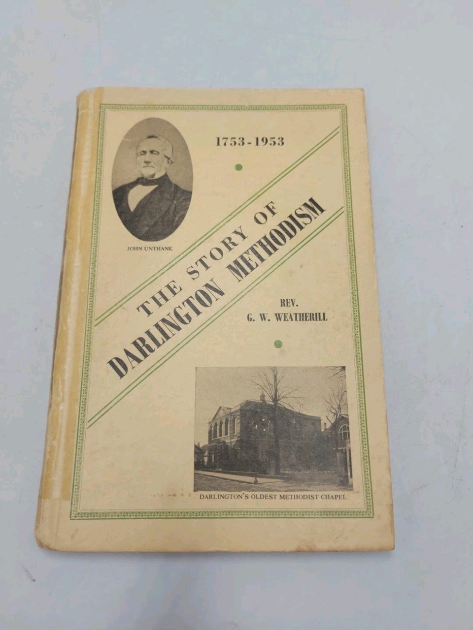 The Story Of Darlington Methodism 1753-1953 G. W Weatherill
