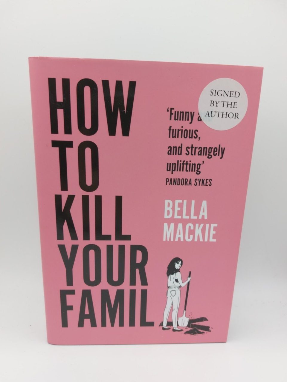 Signed How to Kill Your Family Bella Mackie Hardcover Sprayed Special Edition