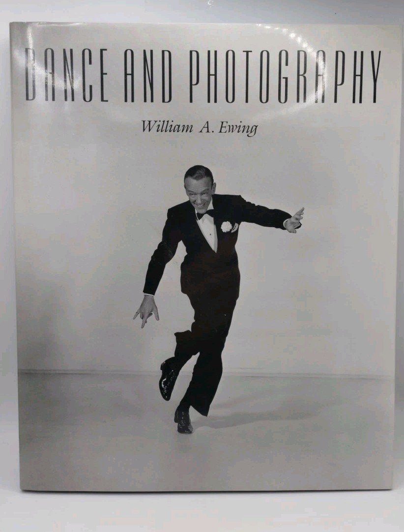 Dance and Photography by William A. Ewing First Edition