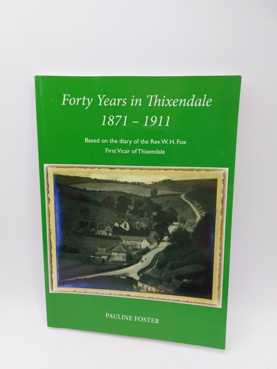 Signed Forty Years In Thixendale 1871-1911 Pauline Foster