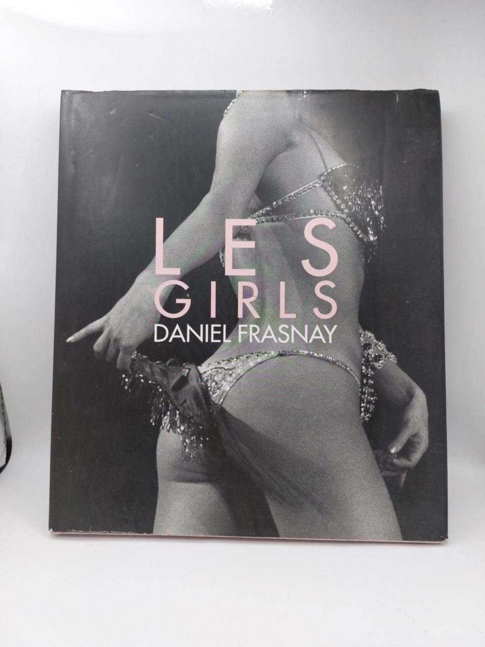 Les Girls Daniel Fransay First Edition 2005 Hardcover Lido Cabaret Photography
