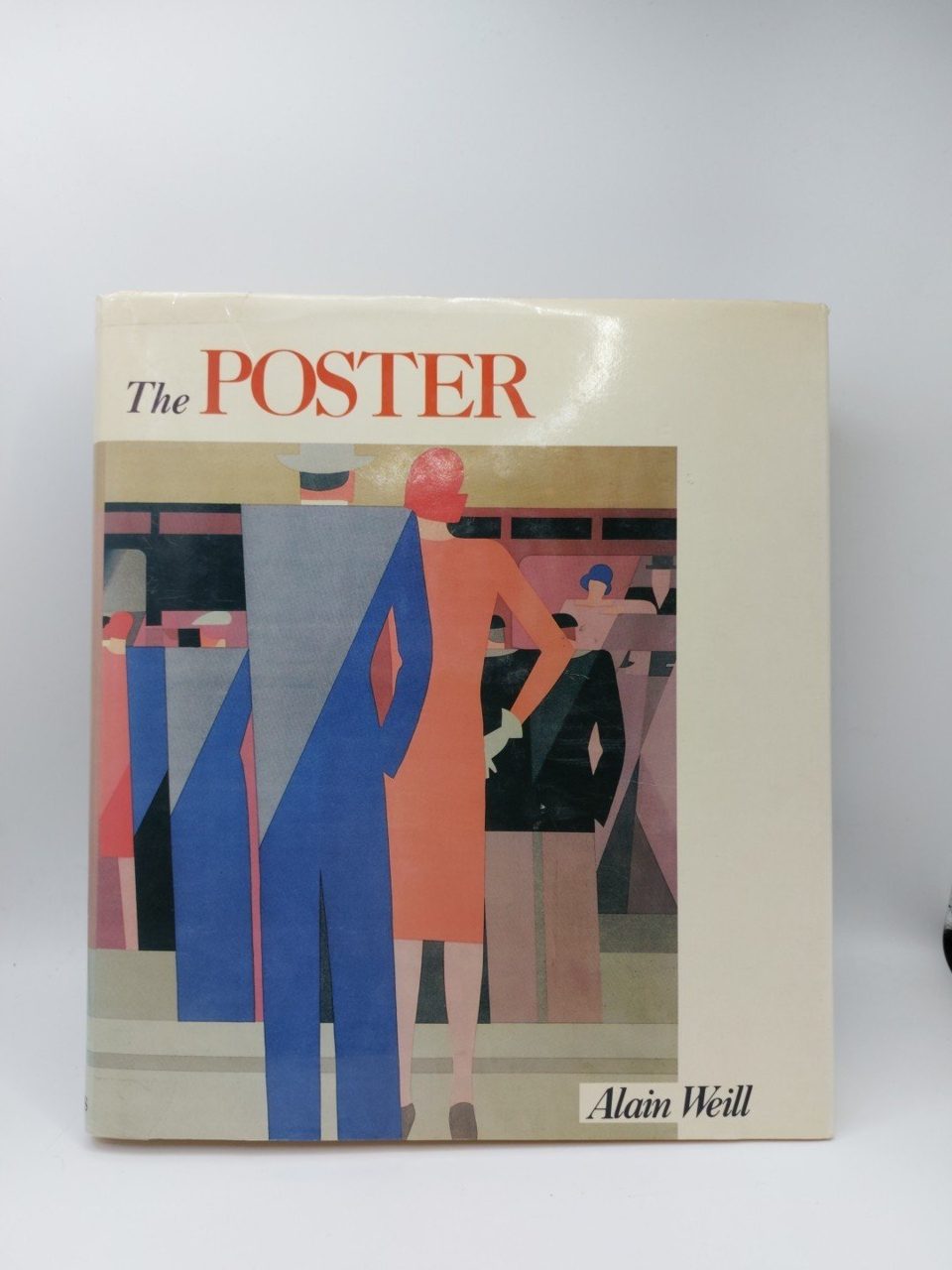 The Poster: A Worldwide Survey and History 1985 Alain Weill