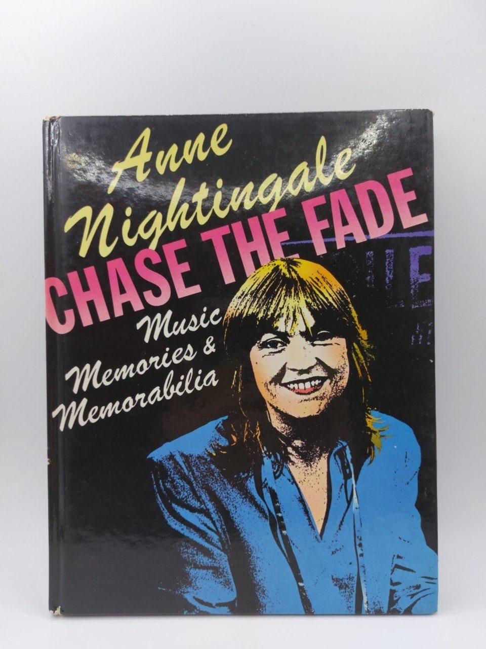 Chase the Fade: Music Memoirs and Memorabilia by Anne Nightingale