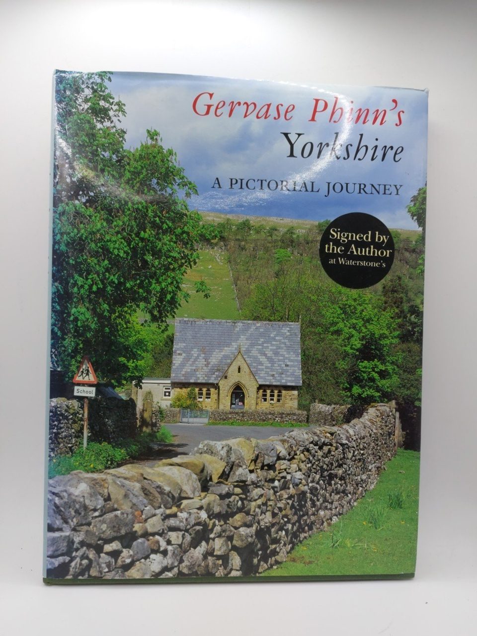 Signed Gervase Phinn's Yorkshire: A Pictorial Journey Gervase Phinn.