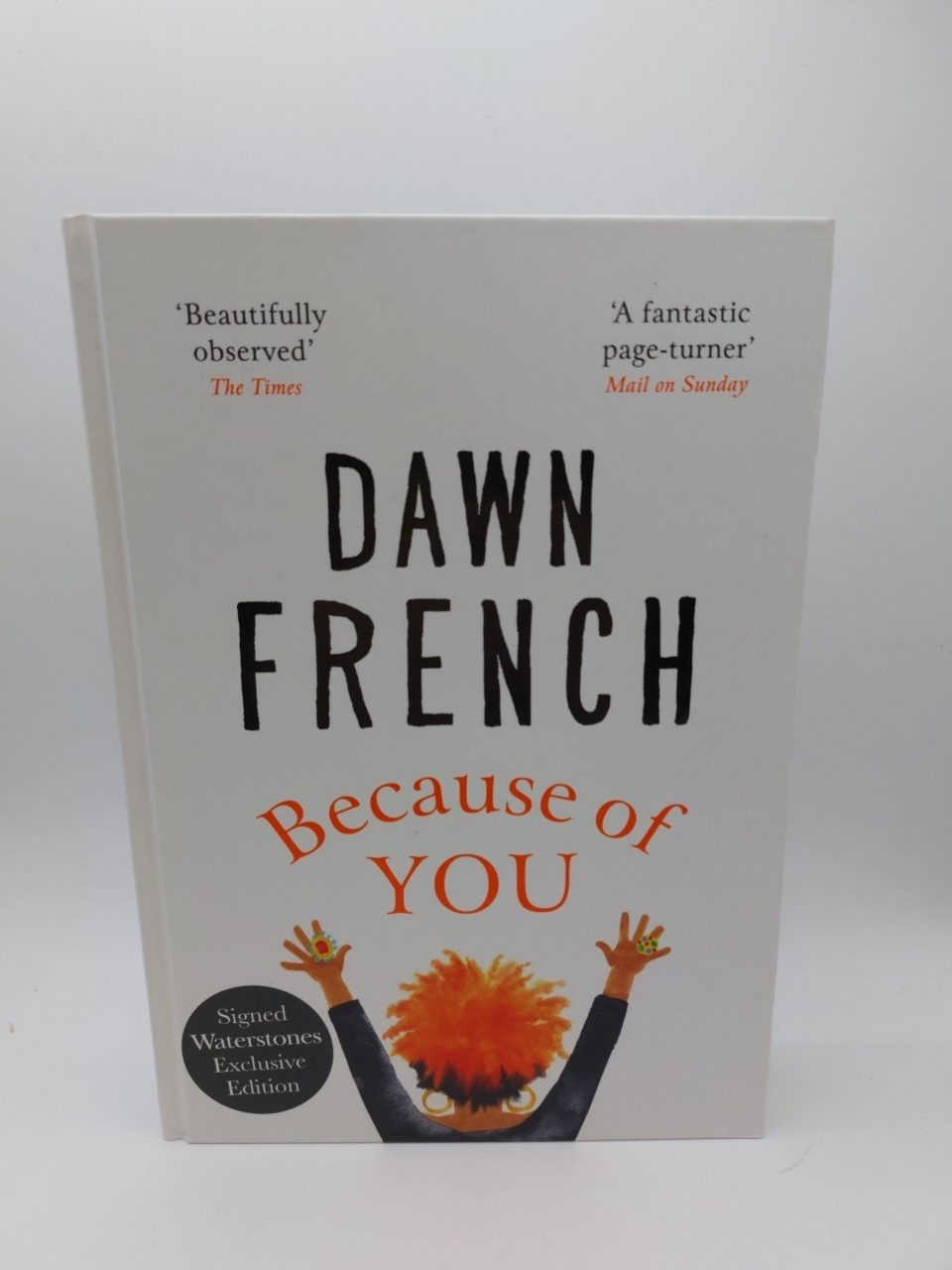 Signed Dawn French Because of you Waterstones Exclusive 1st Edition