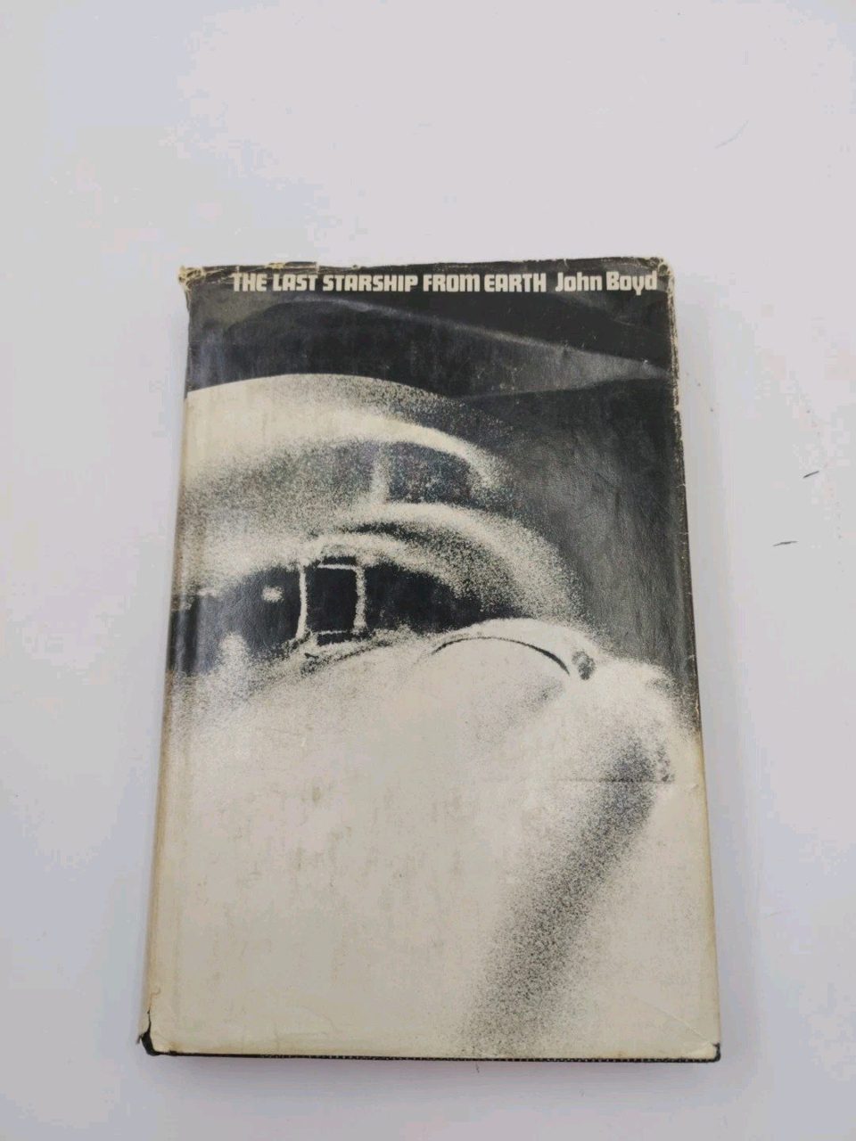 The Last Starship From Earth John Boyd 1970, Hardcover, SFBC