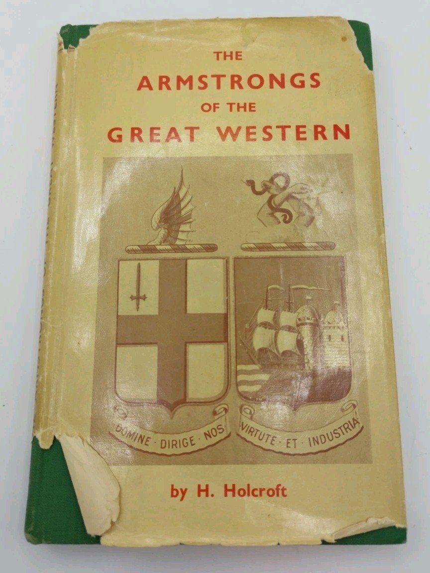 Signed By W A Stannier ? The Armstrongs of the Great Western Holcroft, H