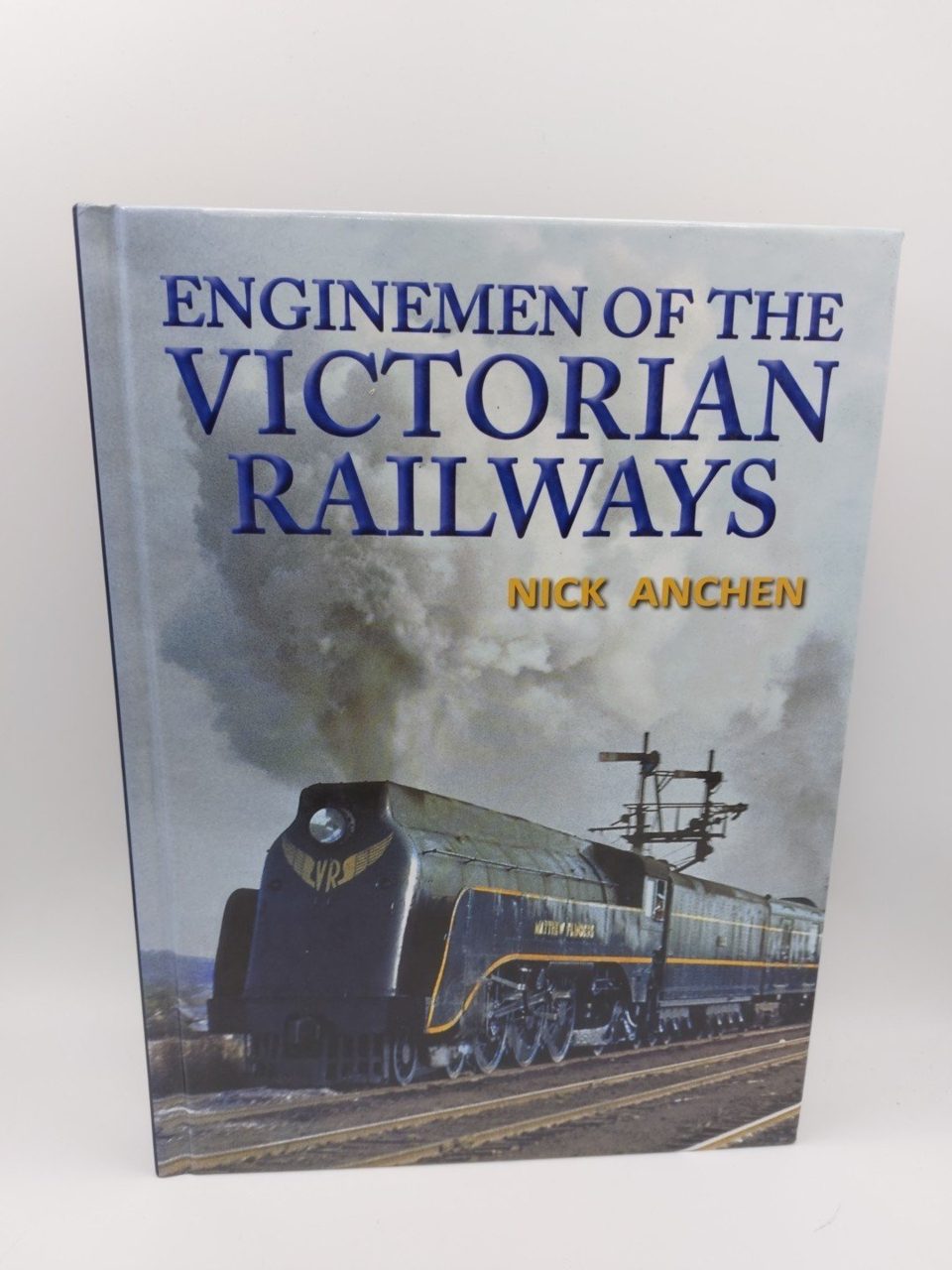 Enginemen of the Victorian Railways Nick Anchen