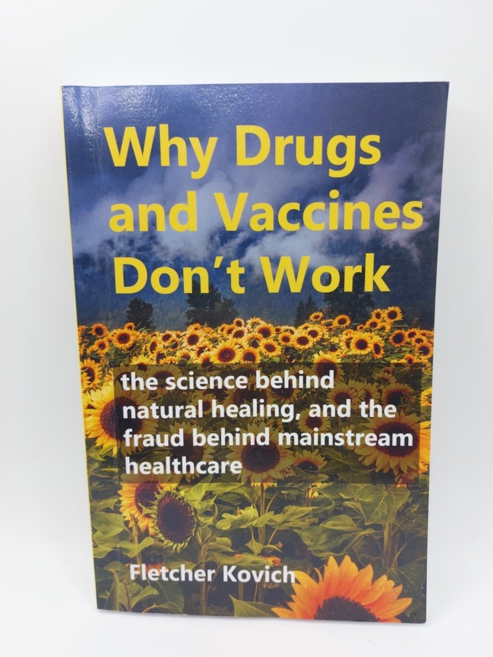 Why Drugs and Vaccines Don't Work Fletcher Kovich