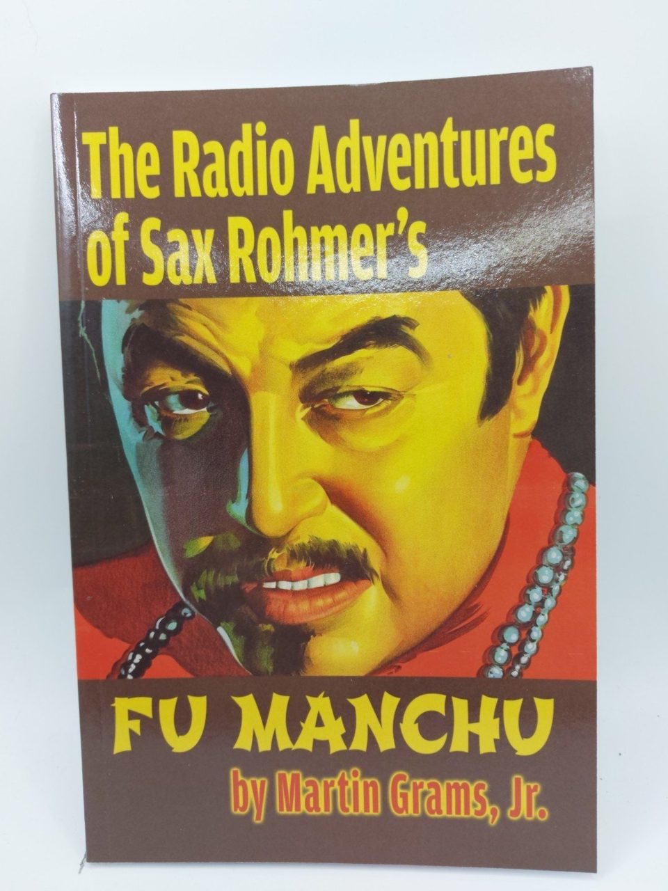 Martin Grams The Radio Adventures Of Sax Rohmer's Fu Manchu