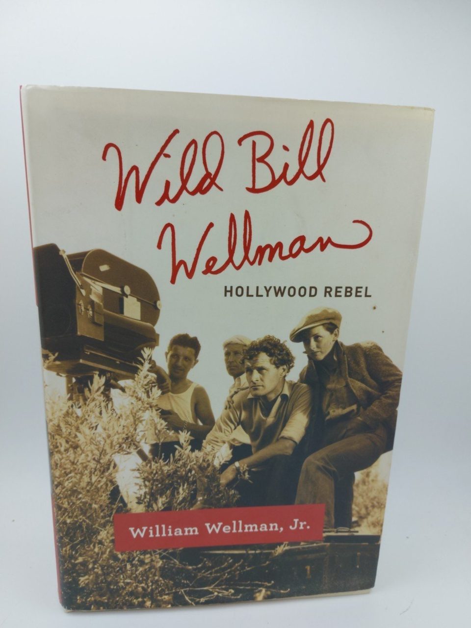 Wild Bill Wellman Hollywood Director W. Wellman Jr 2015 I I