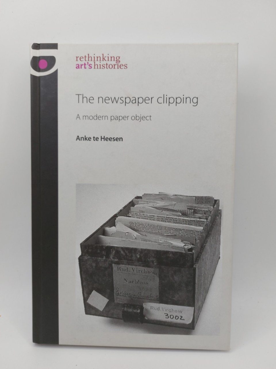 The Newspaper Clipping: A Modern Paper Object (Rethinking Arts Heesen