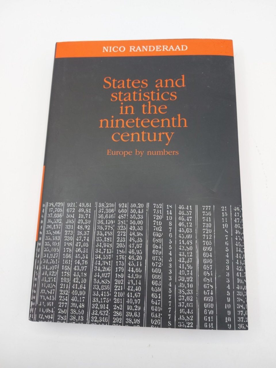 States and Statistics in the Nineteenth Century: Europe by Numbers, Randeraad, N