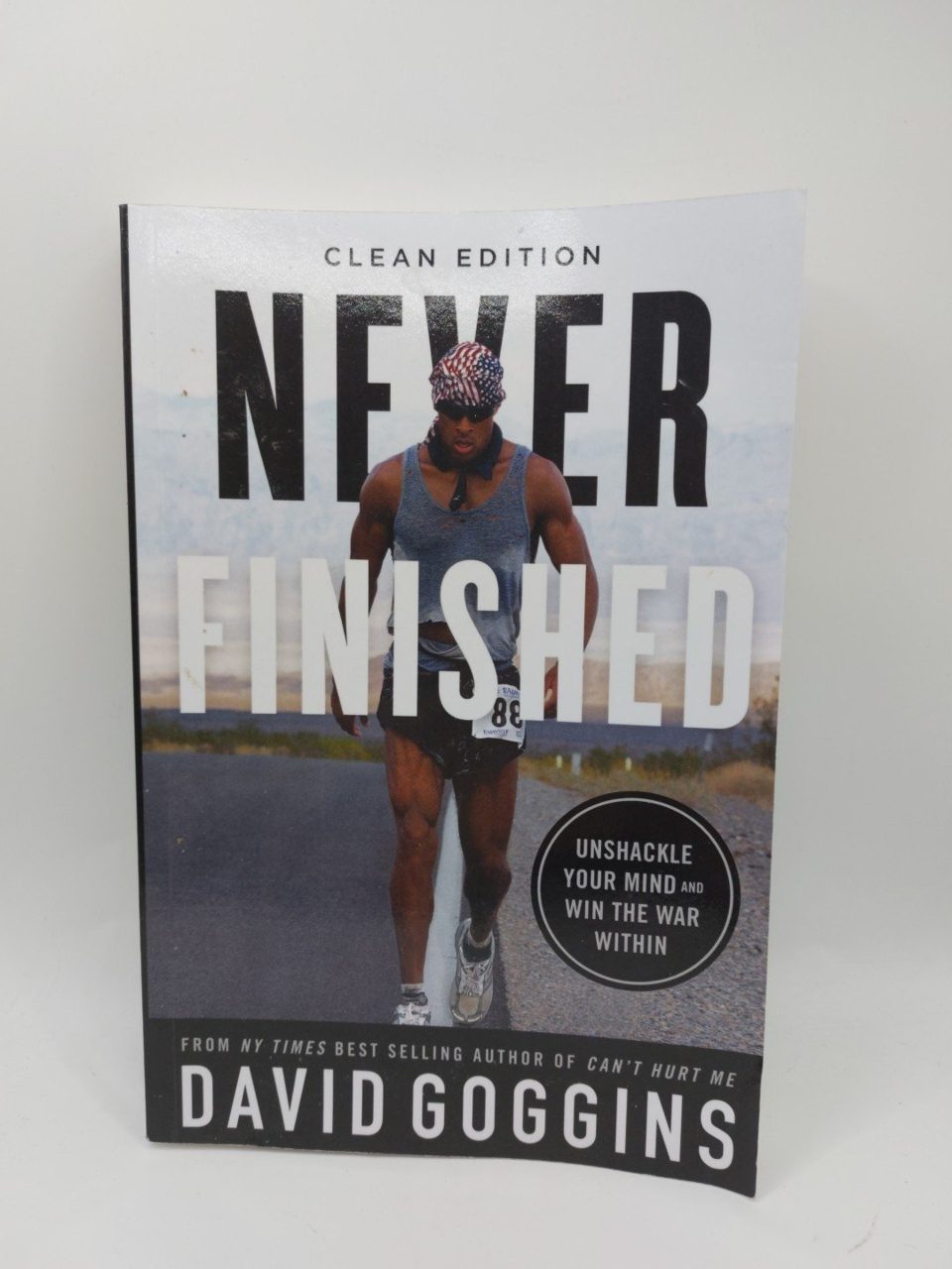 Never Finished: Unshackle Your Mind and Win the War Within David Goggins