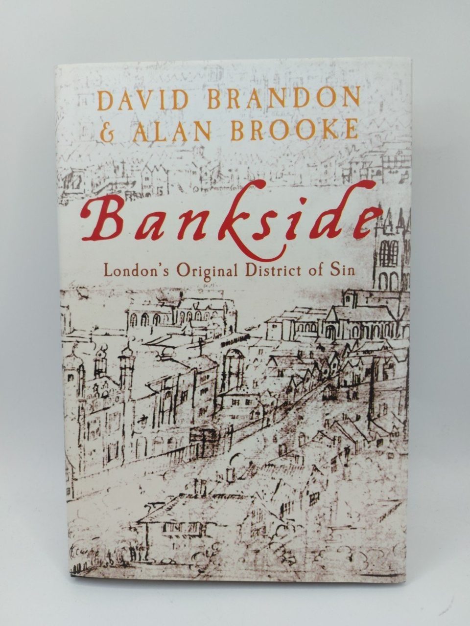 Bankside: London's Original District of Sin Brooke, Alan Book
