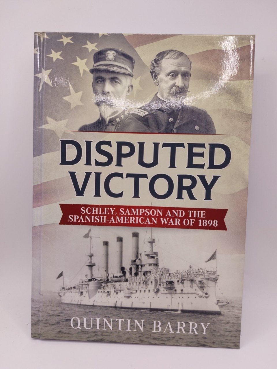 Signed Dedication Disputed Victory: Schley, Sampson 1898. Quintin Barry