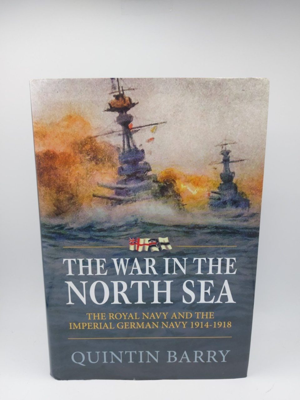 Signed Dedication The War in the North Sea Barry, Quintin