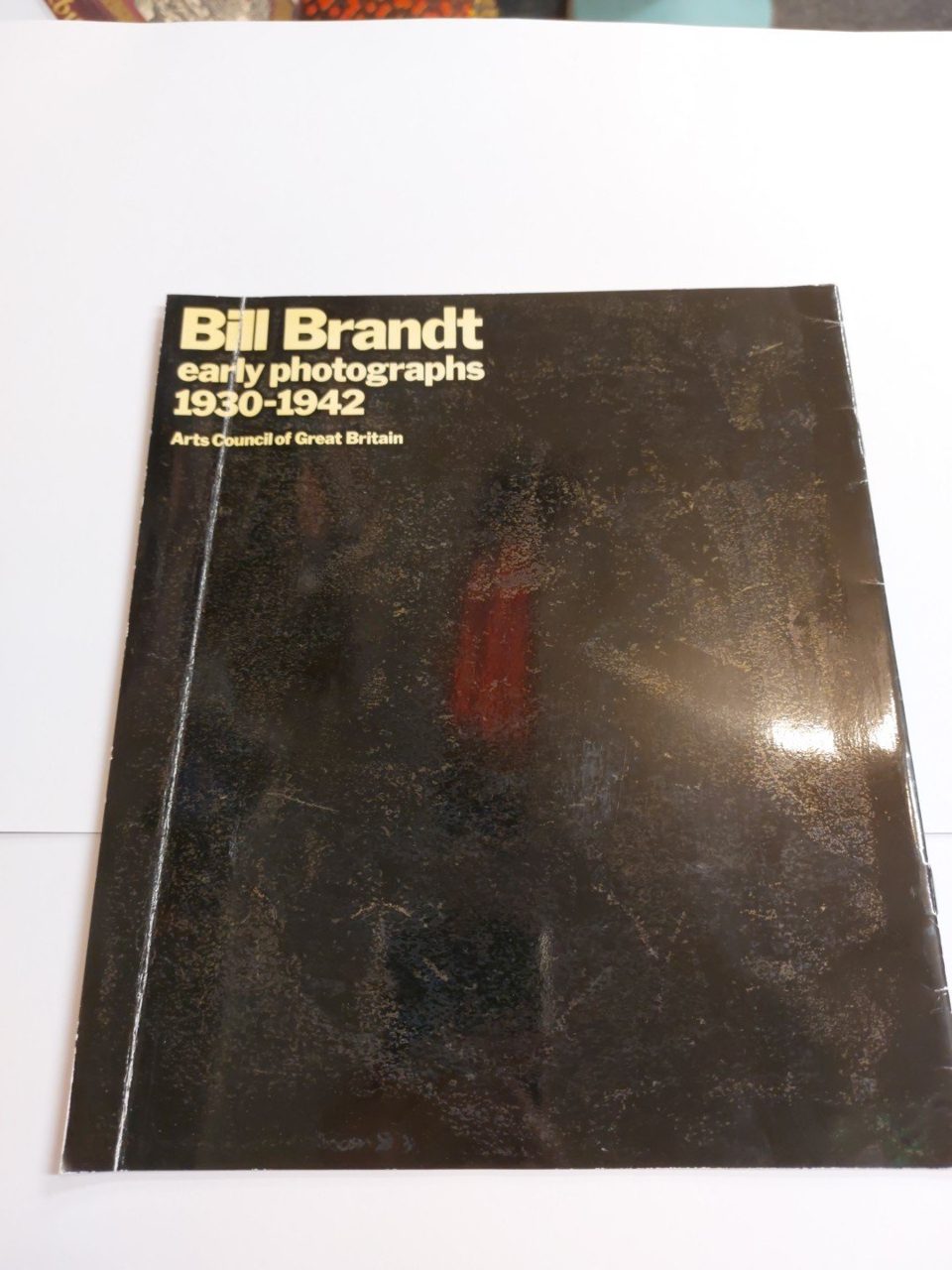 Bill Brandt Early Years 1930 1942 Exhibition Catalogue PETER TURNER Arts Council